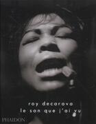 Couverture du livre « Le son que j'ai vu » de Decarava Roy aux éditions Phaidon