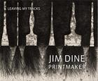 Couverture du livre « Jim dine printmaker: leaving my tracks » de Jim Dine aux éditions Dap Artbook