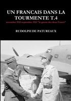 Couverture du livre « Un francais dans la tourmente t.4 » de De Patureaux Rudolph aux éditions Lulu