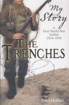 Couverture du livre « TRENCHES: A FIRST WORLD WAR SOLDIER, 1914-1918 » de Jim Eldridge aux éditions Scholastic