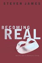 Couverture du livre « Becoming Real » de James Steven aux éditions Howard Books