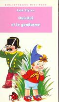 Couverture du livre « Oui-oui et le gendarme » de Enid Blyton aux éditions Le Livre De Poche Jeunesse