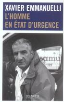 Couverture du livre « L'homme en état d'urgence » de Xavier Emmanuelli aux éditions Hachette Litteratures