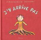 Couverture du livre « J'y arrive pas » de Emmanuelle Houdart aux éditions Seuil
