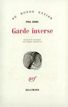 Couverture du livre « Garde Inverse » de Paul Goma aux éditions Gallimard