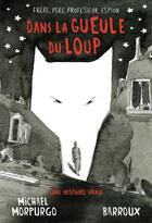 Couverture du livre « Dans la gueule du loup » de Barroux et Michael Morpurgo aux éditions Gallimard Jeunesse