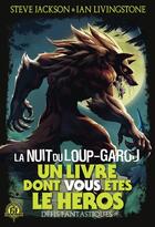 Couverture du livre « La nuit du loup-garou - Défis Fantastiques 21 » de Steve Jackson et Jonathan Green et Ian Livingstone aux éditions Gallimard-jeunesse