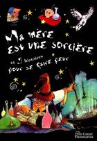 Couverture du livre « Ma mere est une sorciere et cinq histoires pour se faire peur » de  aux éditions Pere Castor