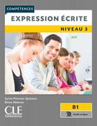 Couverture du livre « FLE ; expression écrite ; niveau 3 ; B1 (édition 2019) » de Sylvie Poisson-Quinton et Reine Mimran aux éditions Cle International