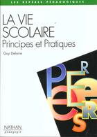 Couverture du livre « La vie scolaire : principes et pratiques » de Delaire/La Borderie aux éditions Nathan