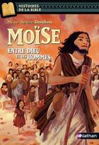 Couverture du livre « Moïse entre Dieu et les hommes » de Marie-Therese Davidson aux éditions Nathan