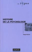 Couverture du livre « Histoire de la psychologie » de Serge Nicolas aux éditions Dunod