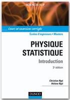 Couverture du livre « Physique statistique, introduction ; écoles d'ingénieurs/Masters ; cours et e exerices corrigés (3e édition) » de Christian Ngo et Helene Ngo aux éditions Dunod