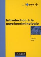 Couverture du livre « Introduction à la psychocriminologie » de Blatier-C aux éditions Dunod