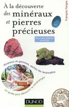 Couverture du livre « À la découverte des minéraux et pierres précieuses (2e édition) » de Francois Farges aux éditions Dunod