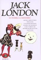 Couverture du livre « Oeuvres t.3 du possible a l'impossible michael, chien de cirque ; trois coeurs ; » de Jack London aux éditions Bouquins