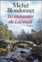 Couverture du livre « Le meunier de Lavault » de Michel Blondonnet aux éditions Albin Michel