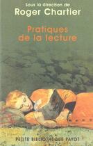 Couverture du livre « Pratiques de la lecture » de Roger Chartier aux éditions Payot