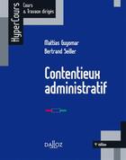 Couverture du livre « Contentieux administratif (4e édition) » de Mattias Guyomar et Bertrand Seiller aux éditions Dalloz