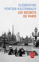 Couverture du livre « Les secrets de Paris » de Clementine Portier-Kaltenbach aux éditions Le Livre De Poche