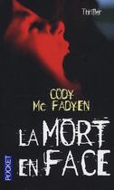 Couverture du livre « La mort en face » de Cody Mcfadyen aux éditions Pocket