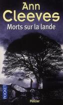 Couverture du livre « Morts sur la lande » de Ann Cleeves aux éditions Pocket