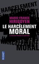 Couverture du livre « Le harcèlement moral ; la violence perverse au quotidien » de Marie-France Hirigoyen aux éditions Pocket