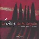 Couverture du livre « La chèvre de monsieur Seguin » de Alphonse Daudet et Eric Battut aux éditions Didier Jeunesse