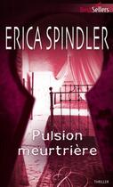 Couverture du livre « Pulsion meurtrière » de Erica Spindler aux éditions Harlequin