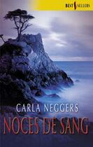 Couverture du livre « Noces de sang » de Carla Neggers aux éditions Harlequin