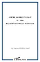 Couverture du livre « De l'île Bourbon à Berlin ; le créole d'après Gustave Oelsner-Monmerqué » de Gabriele Fois-Kaschel aux éditions L'harmattan