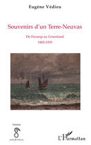 Couverture du livre « Souvenirs d'un terre-neuvas ; de Fécamp au Groenland, 1905-1939 » de Eugene Vedieu aux éditions Editions L'harmattan