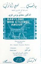 Couverture du livre « Babylone... mon eternel amour » de Younis-Saadi Bahri aux éditions Editions L'harmattan