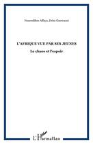 Couverture du livre « L'Afrique vue par ses jeunes ; le chaos et l'espoir » de Guerraoui/Affaya aux éditions Editions L'harmattan