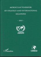 Couverture du livre « Moroccan yearbook of strategy and international relations 2013 » de  aux éditions L'harmattan