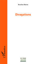 Couverture du livre « Divagations » de Roseline Hurion aux éditions Editions L'harmattan