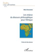 Couverture du livre « Les enjeux du discours philosophique pour l'Afrique » de Abou Karamoko aux éditions L'harmattan