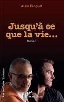 Couverture du livre « Jusqu'à ce que la vie... » de Rue Des Ecoles aux éditions L'harmattan