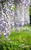 Couverture du livre « L'âme de Ludo » de Annie Stammler aux éditions L'harmattan