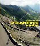 Couverture du livre « Les plus belles cyclosportives d'Europe ; dans la roue des coureurs » de Cossins Peter aux éditions Glenat