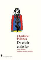 Couverture du livre « De chair et de fer » de Charlotte Puiseux aux éditions La Decouverte