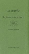 Couverture du livre « La menthe, dix façons de la préparer » de Chapacou Veronique aux éditions Epure