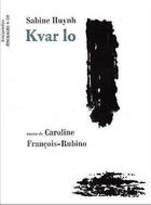 Couverture du livre « Kvar lo » de Sabine Huynh aux éditions Aencrages Et Co