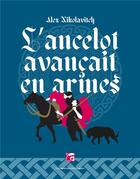 Couverture du livre « L'ancelot avancait en armes » de Alex Nikolavitch aux éditions Moutons Electriques
