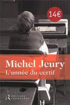 Couverture du livre « L'année du certif » de Michel Jeury aux éditions Les Editions Retrouvees