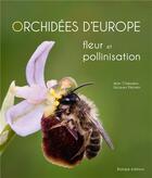 Couverture du livre « Orchidées d'Europe, fleur et pollinisation » de Jean Claessens et Jacques Kleynen aux éditions Biotope