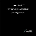 Couverture du livre « Sonnets du levant lacrymal » de Julien Quittelier aux éditions Stellamaris