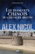 Couverture du livre « Les diamants chinois du chevalier breton » de Alex Nicol aux éditions Editions Du 38