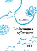 Couverture du livre « Les hermines refleuriront » de Ellien Remy aux éditions Les Trois Colonnes