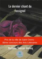 Couverture du livre « Le dernier chant du rossignol » de Thomas-Verney N. aux éditions Le Lys Bleu